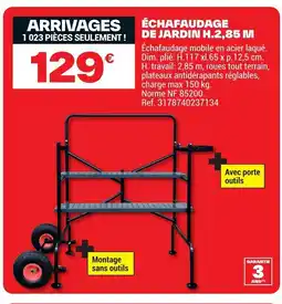 Brico Dépôt Échafaudage de jardin h.2,85 m offre