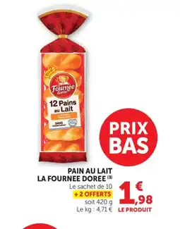Bi1 LA FOURNEE DOREE Pain au lait offre