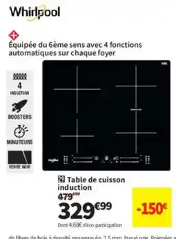 Conforama WHIRLPOOL Table de cuisson induction offre