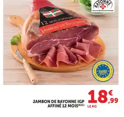 Maximarché Jambon de bayonne igp affiné 12 mois offre