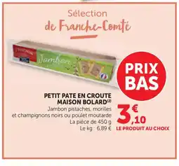 Maximarché MAISON BOLARD Petit pate en croute offre
