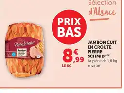 Maximarché PIERRE SCHMIDT Jambon cuit en croute offre