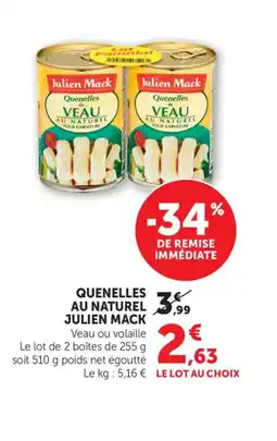 Maximarché JULIEN MACK Quenelles au naturel offre