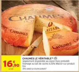 Intermarché CHAUMES LE VÉRITABLE offre