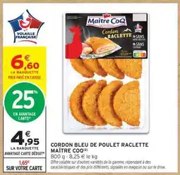Intermarché CORDON BLEU DE POULET RACLETTE MAÎTRE COQ offre