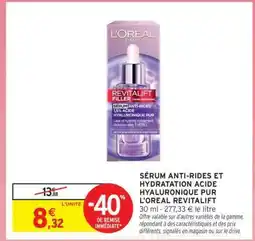 Intermarché SÉRUM ANTI-RIDES ET HYDRATATION ACIDE HYALURONIQUE PUR L'OREAL REVITALIFT offre