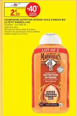 Intermarché SHAMPOOING NUTRITION INTENSE HUILE D'ARGAN BIO LE PETIT MARSEILLAIS offre