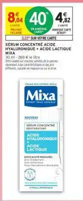 Intermarché SÉRUM CONCENTRÉ ACIDE HYALURONIQUE + ACIDE LACTIQUE MIXA offre