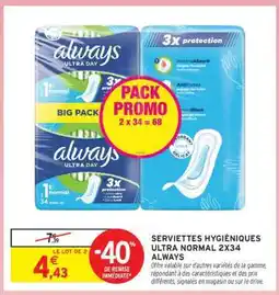 Intermarché SERVIETTES HYGIÉNIQUES ULTRA NORMAL 2X34 ALWAYS offre