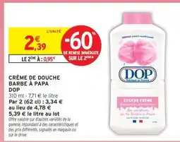 Intermarché CRÈME DE DOUCHE BARBE À PAPA DOP offre