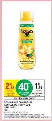 Intermarché DÉODORANT COMPRESSÉ VANILLE DE POLYNÉSIE USHUAÏA offre
