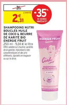 Intermarché SHAMPOOING NUTRI BOUCLES HUILE DE COCO & BEURRE DE KARITÉ BIO ÉNERGIE FRUIT offre
