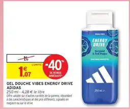 Intermarché GEL DOUCHE VIBES ENERGY DRIVE ADIDAS offre