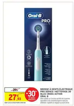 Intermarché BROSSE À DENTS ÉLECTRIQUE PRO SÉRIES 1 NETTOYAGE 3D BLUE CROSS ACTION ORAL B offre