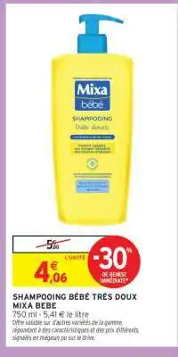 Intermarché Shampooing Bébé Très Doux Mixa Bébé offre