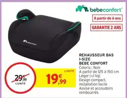 Intermarché REHAUSSEUR BAS I-SIZE BEBE CONFORT offre
