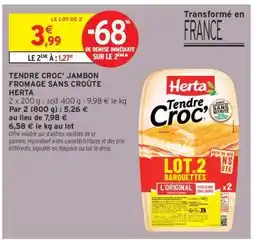 Intermarché Tendre Croc Jambon Fromage Sans Croûte Herta offre
