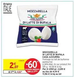 Intermarché MOZZARELLA DI LATTE DI BUFALA CASA AZZURRA offre