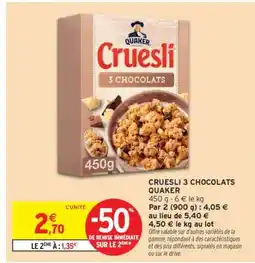 Intermarché CRUESLI 3 CHOCOLATS QUAKER offre