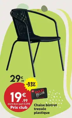 Maxi Bazar Chaise bistrot tressée plastique offre
