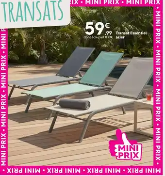 Maxi Bazar Transat essentiel acier offre