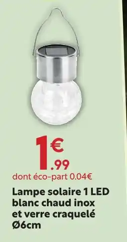 Maxi Bazar Lampe solaire 1 led blanc chaud inox et verre craquelé ø6cm offre
