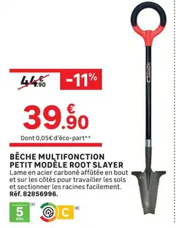 Leroy Merlin Bêche multifonction petit modèle root slayer offre