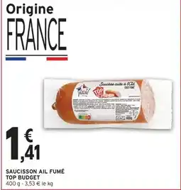 Intermarché Express Top budget - saucisson ail fumé offre