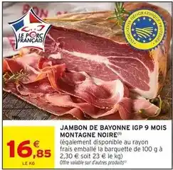 Intermarché Montagne noire - jambon de bayonne igp 9 mois offre