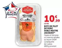 Hyper U Maitre jacques - roti de filet de porc farci offre