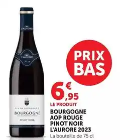 Hyper U L'aurore - bourgogne aop rouge pinot noir 2023 offre