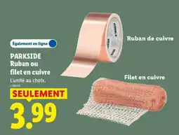 Lidl PARKSIDE Ruban ou filet en cuivre offre