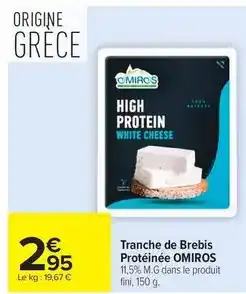 Carrefour Omiros - tranche de brebis protéinée offre