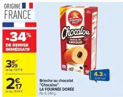 Carrefour La fournée dorée - brioche au chocolat offre