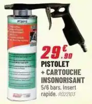 Brico Pro Pistolet + cartouche insonorisant offre