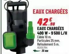 Brico Pro Eaux chargees 400 w-9500 l/h offre