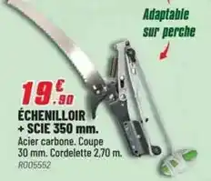 Brico Pro Echenilloir + scie 350 mm offre