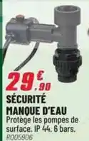 Brico Pro Sécurité manque d'eau offre