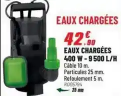 Brico Pro Eaux chargees 400 w offre