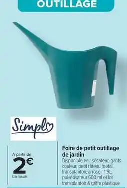 Carrefour Simply - foire de petit outillage de jardin offre