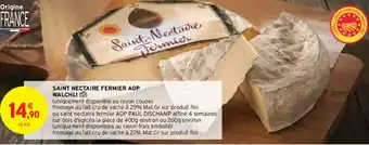 Intermarché Saint nectaire fermier AOP walchu offre