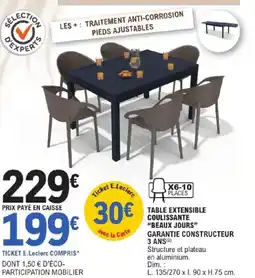 E.Leclerc Brico TABLE EXTENSIBLE COULISSANTE BEAUX JOURS offre