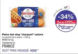 Monoprix JACQUET Pain hot dog nature offre