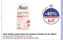 Monoprix NAIR Cire froide corps fleur de cerisier & huile de riz offre