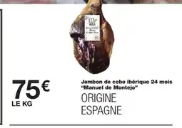 Monoprix MANUEL DE MONTEJO Jambon de cebo ibérique 24 mois offre