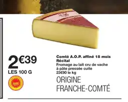 Monoprix Comté A.O.P. affiné 18 mois Récital offre