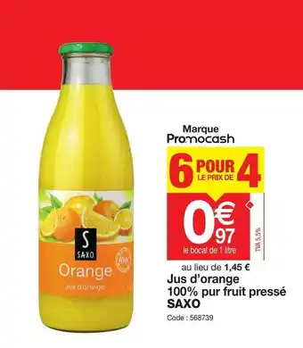 Promocash Jus d'orange 100% pur fruit pressé SAXO offre