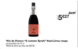 Monoprix S COMME SYRAH Vin de France Haut-Lirou rouge offre