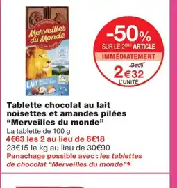 Monoprix MERVEILLES DU MONDE Tablette chocolat au lait noisettes et amandes pilées offre