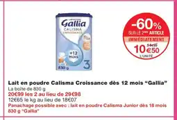 Monoprix GALLIA Lait en poudre Calisma Croissance dès 12 mois offre